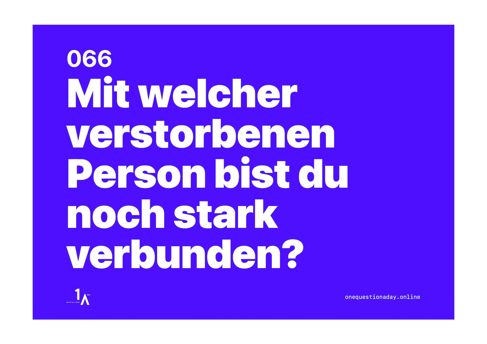 Das Bild ist ein farbiges Poster, auf dem in weisser Schrift die Frage steht: "Mit welcher verstorbenen Person bist du noch stark verbunden?"